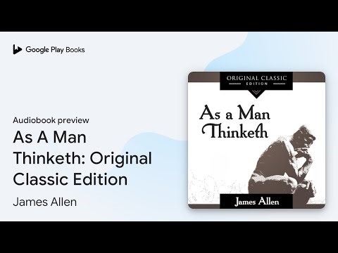As A Man Thinketh: Original Classic Edition by James Allen · Audiobook preview