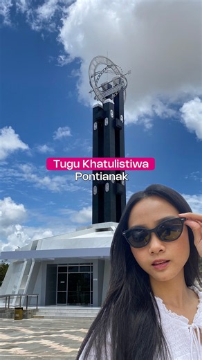 TUGU KHATULISTIWA PONTIANAK 🌏