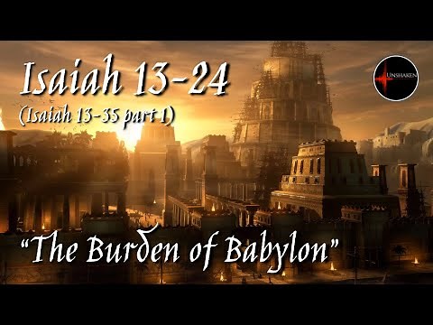 Come Follow Me - Isaiah 13-35 part 1 (chp. 13-24): "The Burden of Babylon"