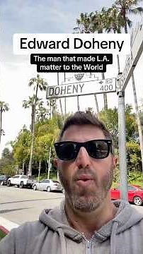 Edward Doheny: the man that made L.A. matter to the World!