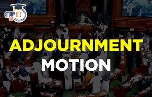 Adjournment Motion Meaning, Purpose, Procedure & Limitations