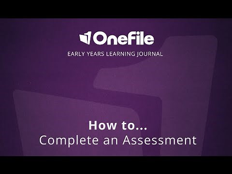 OneFile Early Years Learning Journal - How to Complete an Assessment