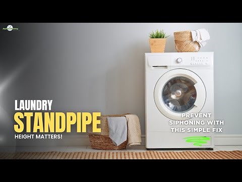 Laundry Standpipe Height Matters! Prevent Siphoning with This Simple Fix