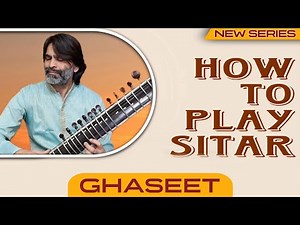 Sitar tutorial for beginners || How to Play Ghaseet On Sitar || By Dr. Ashok Kumar Chambyal