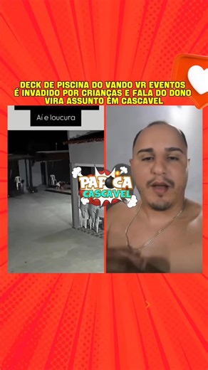 PAPOCA CASCAVEL | CASCAVEL on Instagram: "Deck de piscina do Vando VR Eventos é invadido por crianças e fala do dono vira assunto em Cascavel"