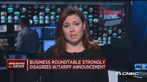 Business Roundtable strongly disagrees with tariffs