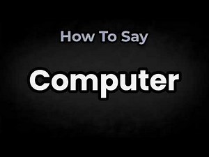 How To Pronounce Computer? (CORRECTLY) Meaning & Pronunciation