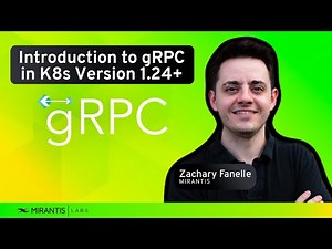 Intro to gPRC: How it Integrates with Kubernetes in K8s Version 1.24