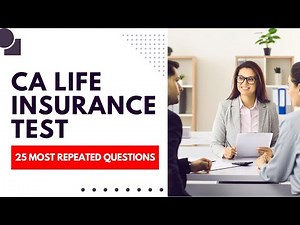 California Life Insurance Test - Mock Exam Preparation & Review (25 Most Repeated Questions)