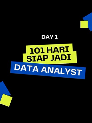 Day 1 - Data Analyst itu Ngapain sih? #Data Analyst
