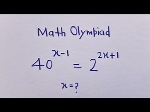 A nice Math Exponential Problem | x = ?