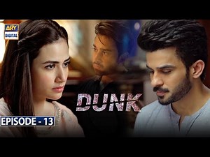 Dunk Episode 13 [Subtitle Eng] - 17th March 2021 - ARY Digital Drama