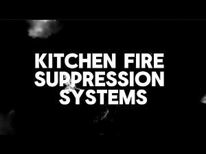 Kitchen fire suppression systems