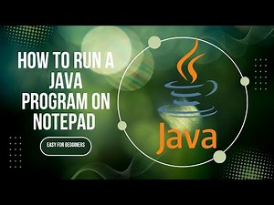 HOW TO RUN A JAVA PROGRAM ON NOTEPAD