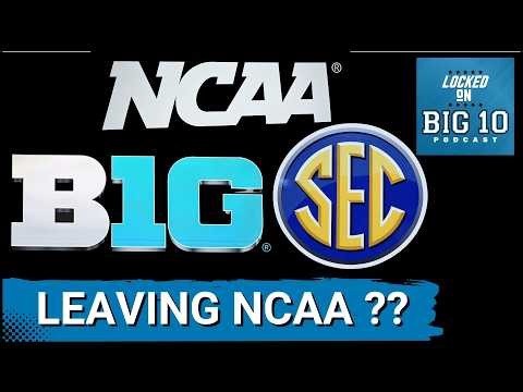GAME OVER! Big Ten and SEC to LEAVING NCAA to Form New SUPER CONFERENCE?