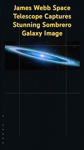 James Webb Space Telescope Captures Stunning Sombrero Galaxy Image #universe #space #astronomy