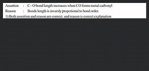 Assertion : C -\mathrm{O} bond length increases when \mathrm{CO... | Filo