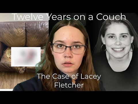 12 Years on a Couch | The Absolute Upsetting Case of Lacey Fletcher