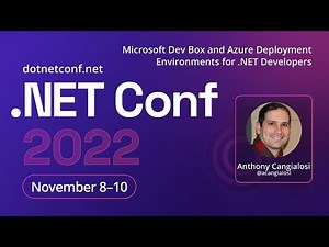Microsoft Dev Box and Azure Deployment Environments for .NET Developers | .NET Conf 2022