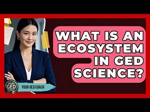 What Is An Ecosystem In GED Science? - Your GED Coach