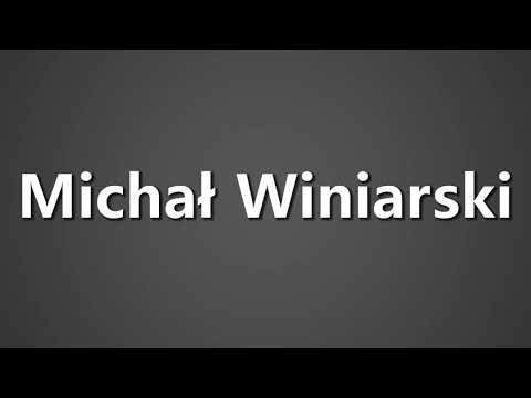 How To Pronounce Michal Winiarski