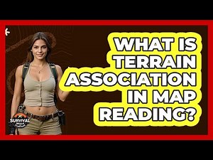 What Is Terrain Association In Map Reading? - Survival Skills for Everyone
