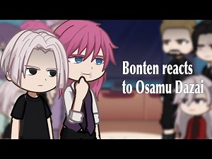 Bonten reacts to dazai osamu || wip || 1/?