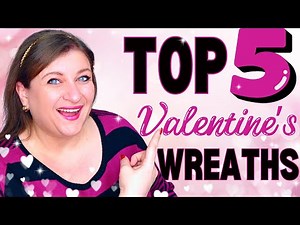 Top 5 Valentine's Day Wreath Ideas You Will Love!