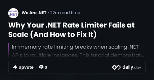 Why Your .NET Rate Limiter Fails at Scale (And How to Fix It) | daily.dev