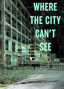 Where the City Can't See