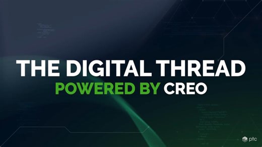 The Digital Thread Powered by Creo - All - PTC Demo Video Gallery | CAD
