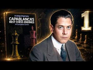 Endgames As you Never Heard Before / Capablanca: Best 60 Endings