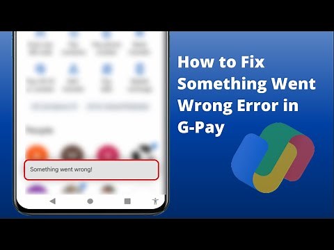 How to Fix Google Pay Something Went Wrong Error