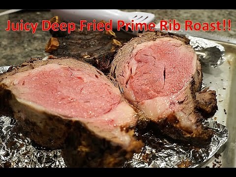 Deep Fried Prime Rib Roast