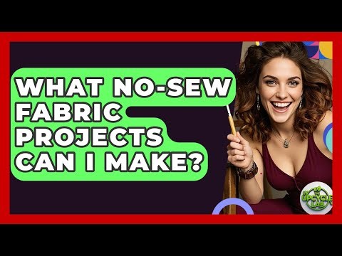What No-sew Fabric Projects Can I Make? - The Upcycle Lab