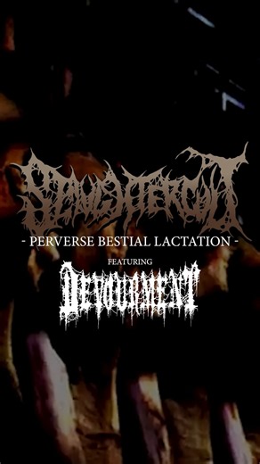 Slaughtercult ft Devourment 'Perverse Bestial Lactation' video out now!