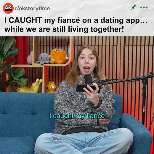I caught my fiancé on a dating app… while we’re still living together. | OKOP Show