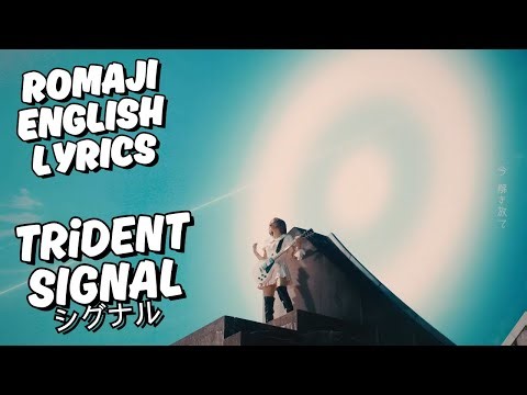 TRiDENT - Signal / シグナル / Lyrics Video (Romaji, English)