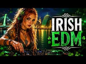 IRISH EDM 🍀 Dublin Nightfall | Electronic Modern Celtic Party