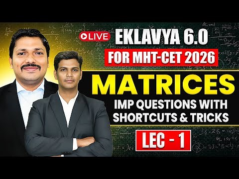 Matrices Lecture 1 | EKLAVYA 6.0 Batch MHT-CET 2026 | Imp Question & Shortcut | Dinesh Sir