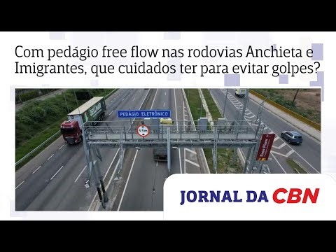 Com pedágio free flow nas rodovias Anchieta e Imigrantes, que cuidados ter para evitar golpes?