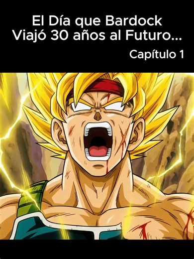 El Día que Bardock Viajó 30 Años al Futuro... 🐉💥👊🟠 | Capítulo 1 (Pt. 5)#dragonball #dragonballsuper #dragonballz #dragonballgt #bardock #gohandelfuturo #goku #gohan #dbz_moments #dbz #vegeta #trunks #teoriasdbz