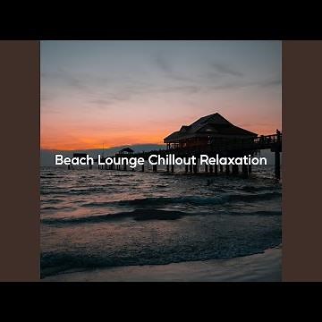 Beach Lounge Relax Chill (Sundowner Chill Mix)