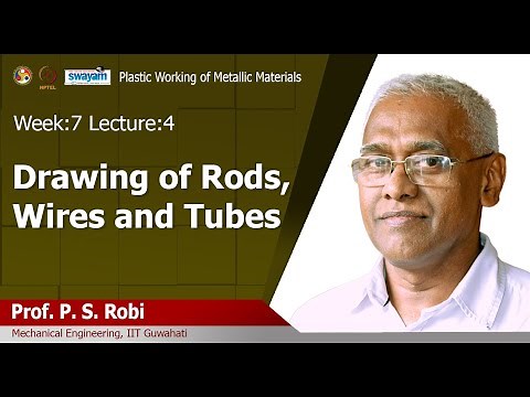 Lec 24: Drawing of Rods, Wires and Tubes
