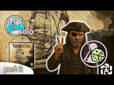 Ships, Schemes & Skullduggery! "Captain’s Log" Let’s Play (Solo) - Part 2