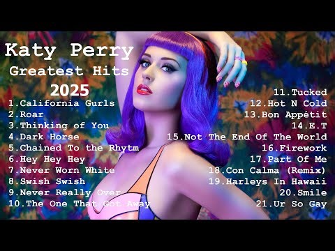 The Best Of Katy Perry Greatest Hits 2025 Playlist Full Album 1 hour