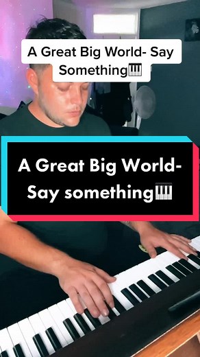 Say something cover @agreatbigworld #fyp #foryou #foryoupage #piano #coversong #music #singer #duet #saysomething #thatpianoguybrad