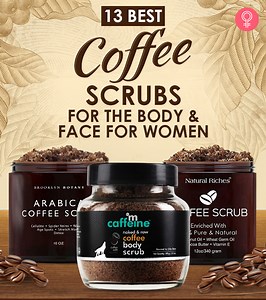 13 Best Coffee Scrubs For Glowing Skin In 2025, As Per An Esthetician