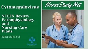 Cytomegalovirus Nursing Diagnosis & Care Plan - NurseStudy.Net