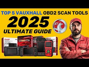 The TOP 5 - Best Vauxhall OBD2 Scan Tools - The 2025 Ultimate Guide (Approved Diagnostic Tools)